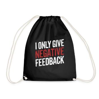 I Only Give Negative Feedback - Turnbeutel - Schwarz - Vorne