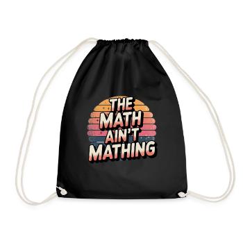 The Math Ain't Mathing 11 - Turnbeutel - Schwarz - Vorne