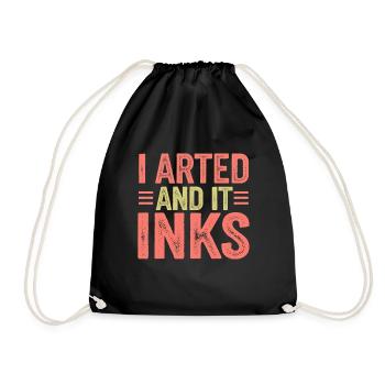 I Arted And It Inks 12 - Turnbeutel - Schwarz - Vorne