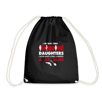 I have three beautiful daughters Gun Shovel Alibi Vate - Drawstring Bag - black - Front