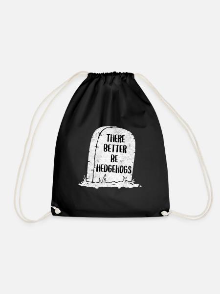 There Better Be Hedgehogs Tombstone - Drawstring Bag - black