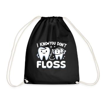 I Know You Don't Floss 13 - Turnbeutel - Schwarz - Vorne