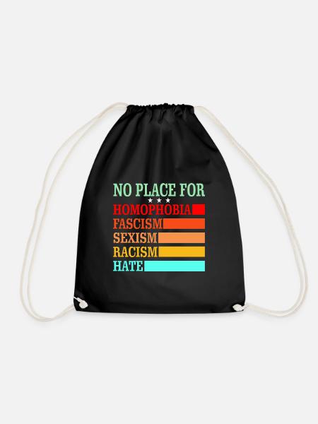 No Place For Homophobia Fascism Sexism Racism Hate - Turnbeutel - Schwarz