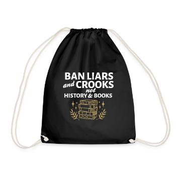 Ban Liars And Crooks Not History And Books - Drawstring Bag - black - Front