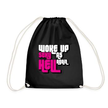 Woke Up Sexy As Hell Again Funny Self Confidence - Drawstring Bag - black - Front