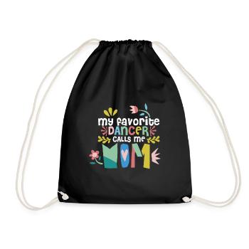 My Favorite Dancer Calls Me Mom Proud Dance Mother - Turnbeutel - Schwarz - Vorne