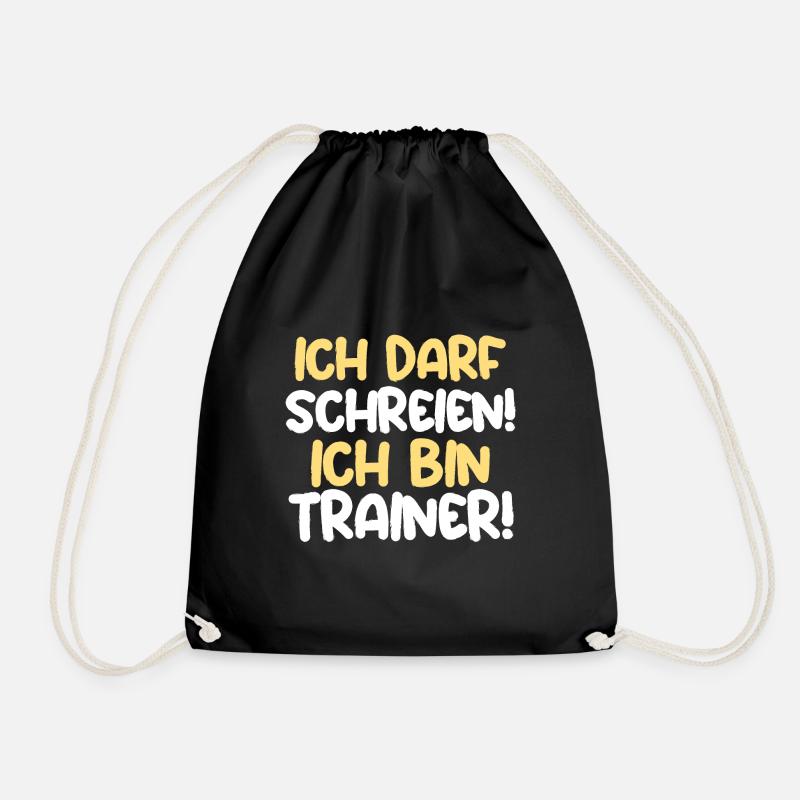 Ich darf schreien! Ich bin Trainer - Turnbeutel - Schwarz