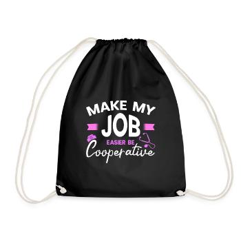 Make My Job Easier Be Cooperative Gift Idea - Drawstring Bag - black - Front