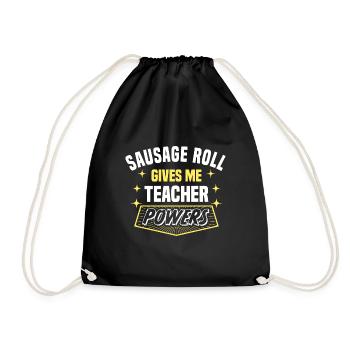 Sausage Roll Gives Me Teacher Powers Funny - Drawstring Bag - black - Front