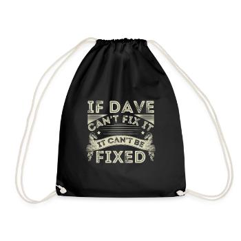 If Dave Can't Fix It It Can't Be Fixed - Drawstring Bag - black - Front