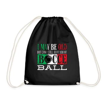 Bocce Ball Player Boules Bocce I May Be Old Funny - Drawstring Bag - black - Front