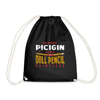 Life Without Picigin Is Like a Dull Pencil Funny - Drawstring Bag - black - Front