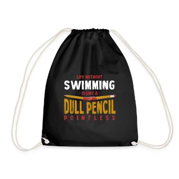 Life Without Swimming Is Like a Dull Pencil Funny - Drawstring Bag - black - Front