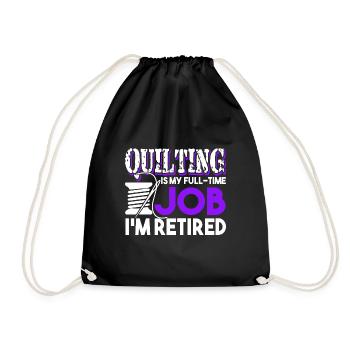 Quilting Quilting Is My Full Time Job - Drawstring Bag - black - Front