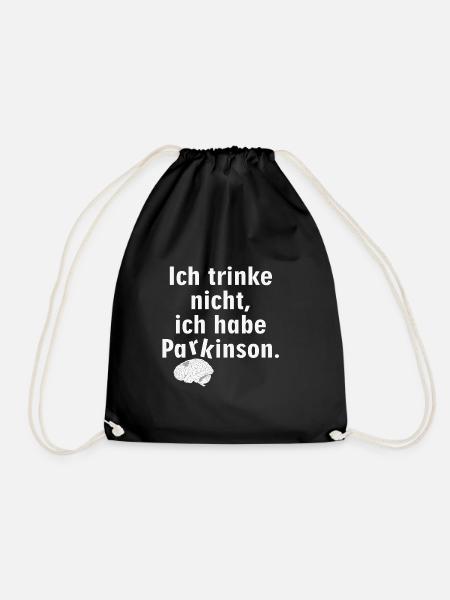 Ich trinke nicht, ich habe Parkinson. - Turnbeutel - Schwarz