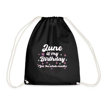 June Is My Birthday Yes The Whole Month Born in - Drawstring Bag - black - Front