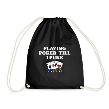 Playing Poker 'till I Puke Poker Player Hobby - Turnbeutel - Schwarz - Vorne