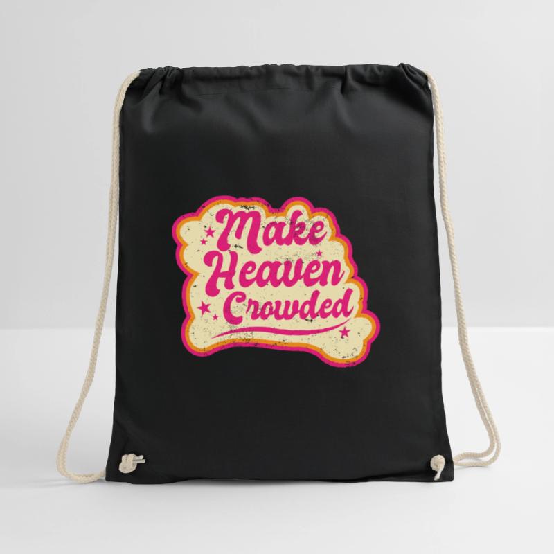 Make Heaven Crowded Bible Scripture Jesus Drawstring Bag