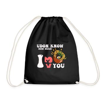 Udon Know How How Much I Love You Nudeln Pun Japan - Turnbeutel - Schwarz - Vorne