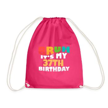 Bruh It's My 37th Birthday Thirty Seventh Bday - Drawstring Bag - fuchsia - Front