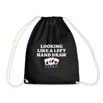 Looking Like a Left Hand Draw Funny Poker Humor - Drawstring Bag - black - Front