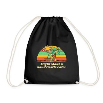 Might Make a Sand Castle Later, IDK Beach Outdoor - Drawstring Bag - black - Front