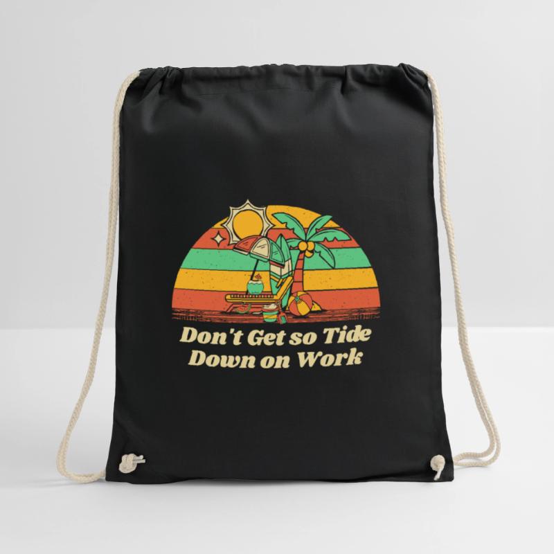 Don't Get so Tide Down on Work Beach Boss Ocean Turnbeutel