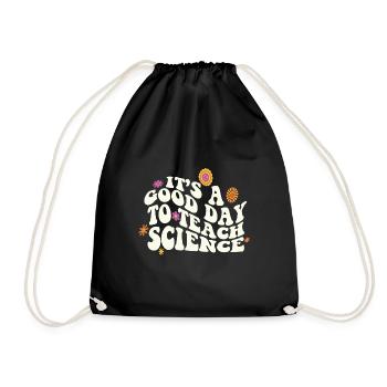 It's A Good Day Teach Science Teacher Science - Turnbeutel - Schwarz - Vorne