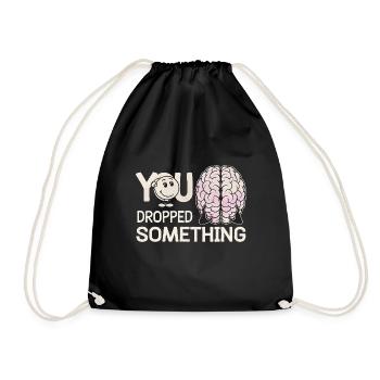 You Dropped Something 15 - Turnbeutel - Schwarz - Vorne