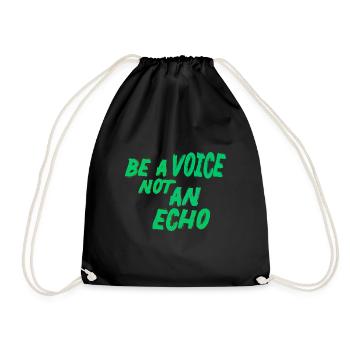 be a voice not an echo - Turnbeutel - Schwarz - Vorne