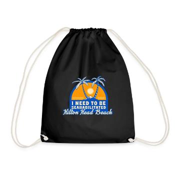 I Need To Be Seahabilitated Hilton Head Beach - Drawstring Bag - black - Front