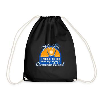 I Need To Be Seahabilitated Ocracoke Island - Drawstring Bag - black - Front