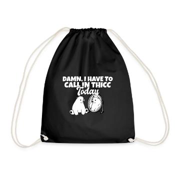 Damn I Have To Call In Thicc Today Funny Bear Pun - Drawstring Bag - black - Front