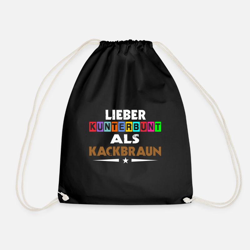 Lieber Kunterbunt Als Kackbraun Gegen Rechts - Turnbeutel - Schwarz
