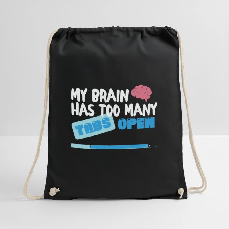 My Brain has too many Tabs Open Funny nerd Coder Turnbeutel