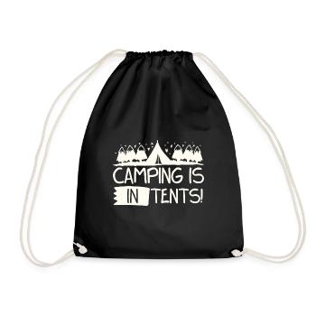 Camping Is In Tents Intense Humor - Drawstring Bag - black - Front