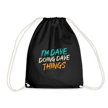 I'm Dave Doing Dave Things - Drawstring Bag - black - Front