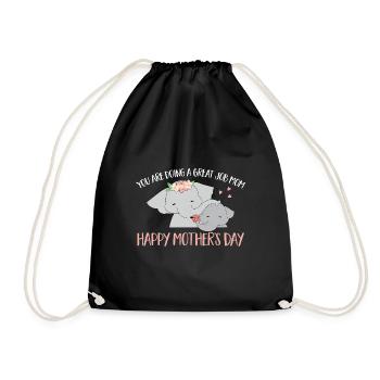 Du machst einen tollen Job Mom Happy Mother's Day - Turnbeutel - Schwarz - Vorne