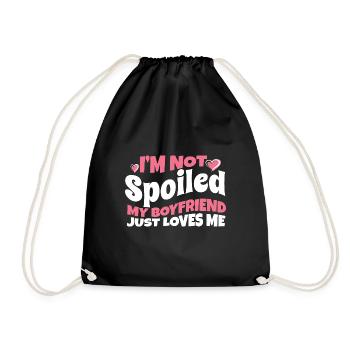 I'm Not Spoiled My BF Just Loves Me Proud - Turnbeutel - Schwarz - Vorne