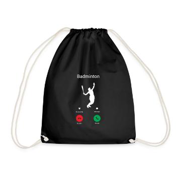 BADMINTON IS CALLING! I DO BADMINTON GAMES GO! - Drawstring Bag - black - Front
