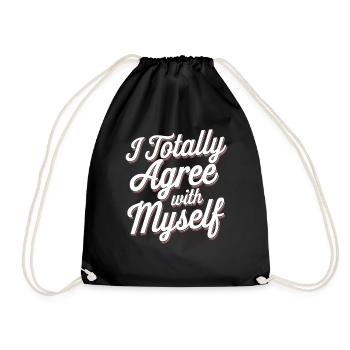 I Totally Agree With Myself 9 - Turnbeutel - Schwarz - Vorne