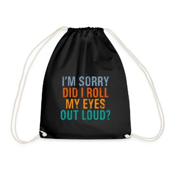 Did I Roll My Eyes Out Loud Funny Christmas Sarcas - Drawstring Bag - black - Front