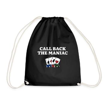 Call Back the Maniac Poker Casino Poker Player - Drawstring Bag - black - Front