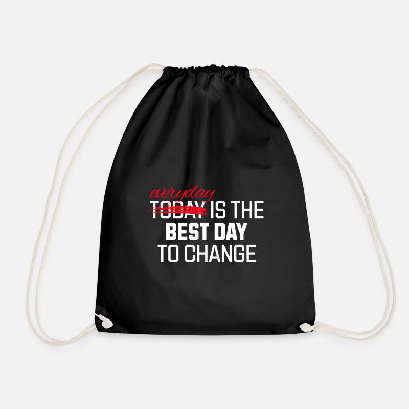 Everyday Is The Best Day to Change - Turnbeutel - Schwarz