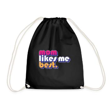 Mom Likes Me Best Mommy's Favorite Child Funny - Turnbeutel - Schwarz - Vorne