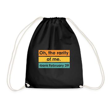 Oh The Rarity Of Me Born February 29 Leap Year - Drawstring Bag - black - Front