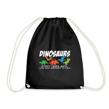 Dinosaurs Didn't Learn Math Funny Mathematics - Drawstring Bag - black - Front