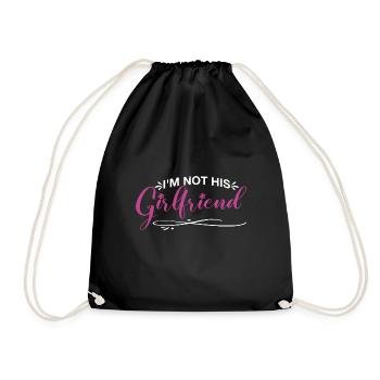 I'm Not His Girlfriend 7 - Turnbeutel - Schwarz - Vorne