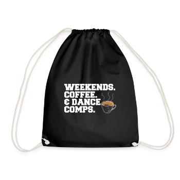 Weekends Coffee And Dance Comps Dance Mom Dancer - Drawstring Bag - black - Front