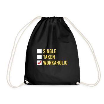 Funny Workaholic Single Taken Workaholic Work - Drawstring Bag - black - Front